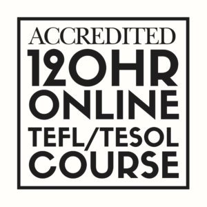Accredited 120 Hour Online TEFL/TESOL Course